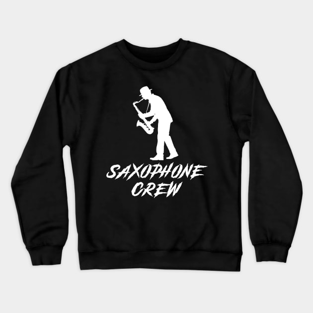 Saxophone Crew Awesome Tee: Jazzing it Up with Humor! Crewneck Sweatshirt by MKGift